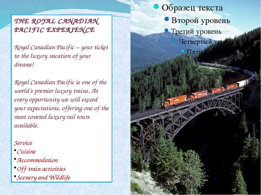 THE ROYAL CANADIAN PACIFIC EXPERIENCE Royal Canadian Pacific – your ticket to...