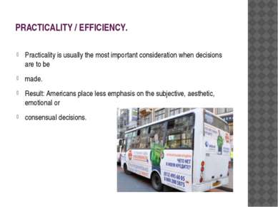 PRACTICALITY / EFFICIENCY. Practicality is usually the most important conside...