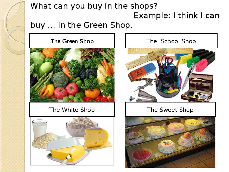Where would you buy the items. What you can buy in a shop. What can you buy. Картинки для детей the Green shop the White shop the School shop. What did you buy.