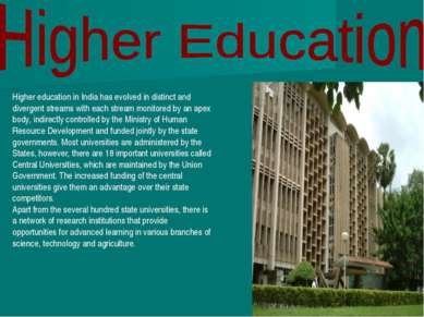 Higher education in India has evolved in distinct and divergent streams with ...