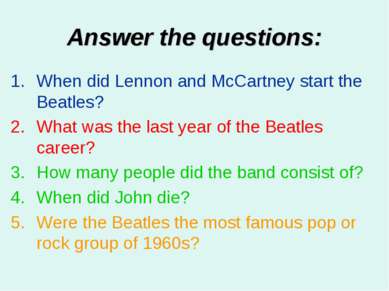 Answer the questions: When did Lennon and McCartney start the Beatles? What w...