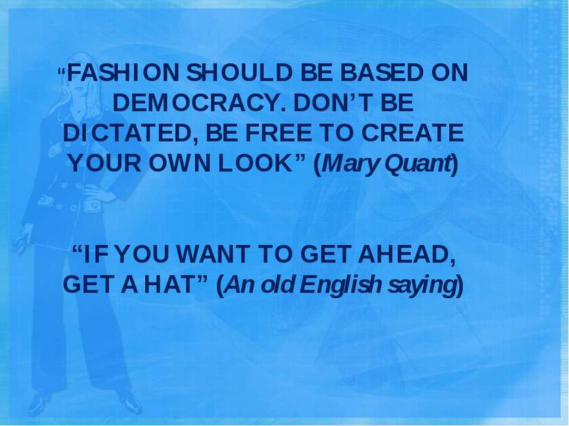 “FASHION SHOULD BE BASED ON DEMOCRACY. DON’T BE DICTATED, BE FREE TO CREATE Y...