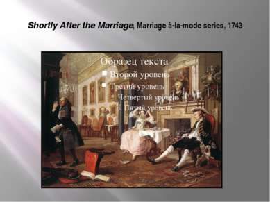 Shortly After the Marriage, Marriage à-la-mode series, 1743