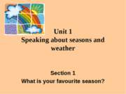 Unit 1 Speaking about seasons and weather