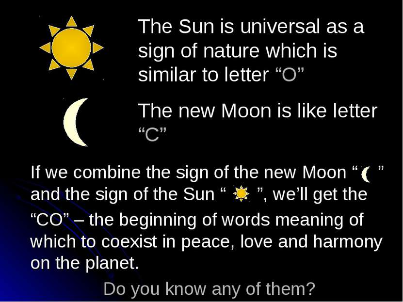 The Sun is universal as a sign of nature which is similar to letter “O” The n...