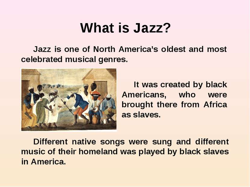 What is Jazz? Jazz is one of North America’s oldest and most celebrated music...