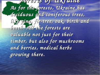 Forests of Ukraine Forests of Ukraine As for the forests, Ukraine has deciduo...