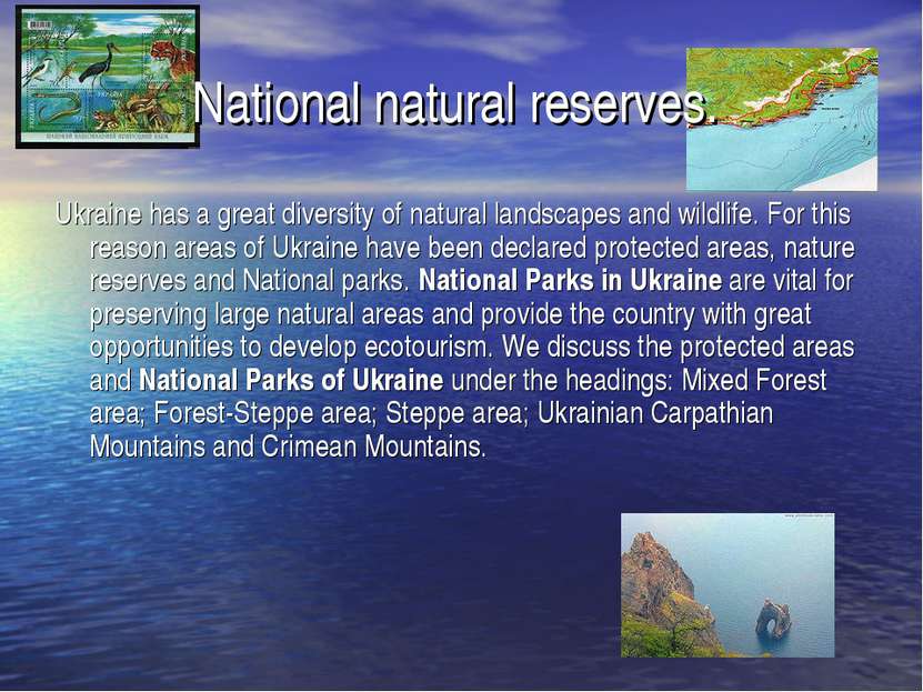 National natural reserves. Ukraine has a great diversity of natural landscape...