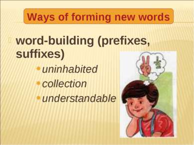 word-building (prefixes, suffixes) uninhabited collection understandable Ways...