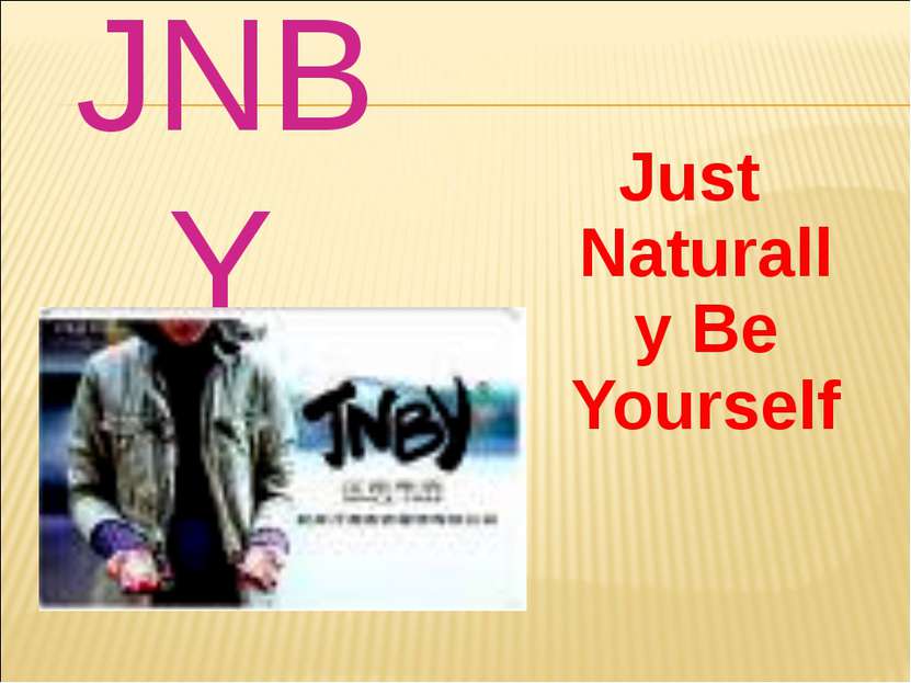 Just Naturally Be Yourself JNBY