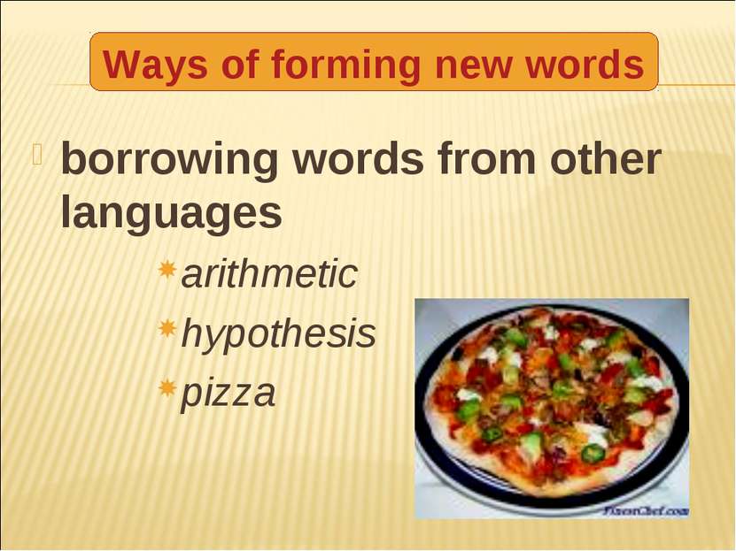 borrowing words from other languages arithmetic hypothesis pizza Ways of form...