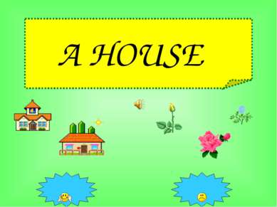 A HOUSE