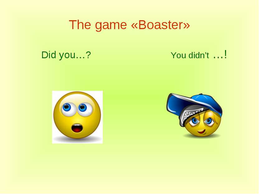 The game «Boaster» Did you…? You didn’t …!