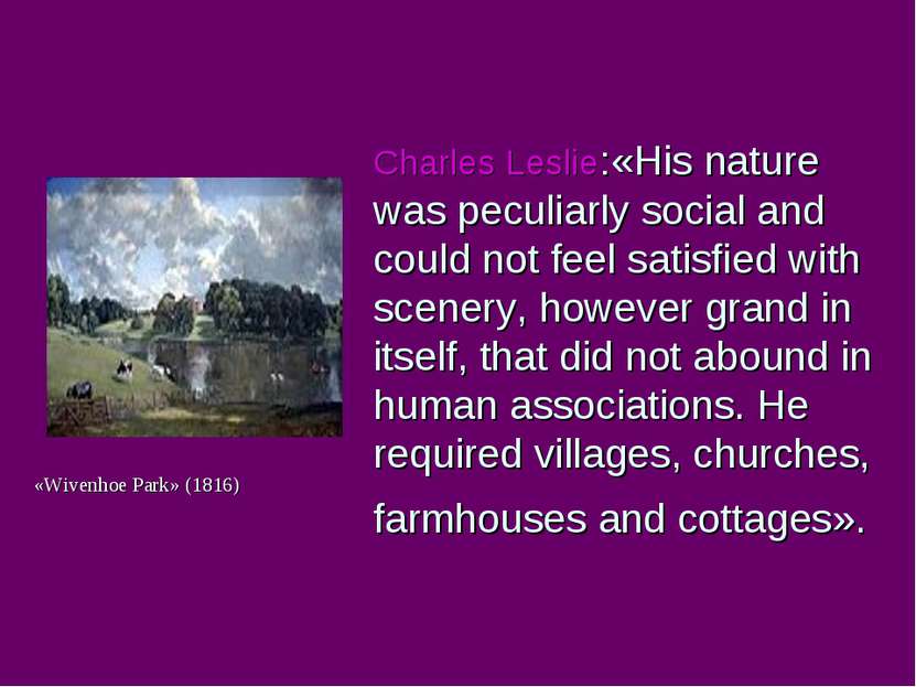 Charles Leslie:«His nature was peculiarly social and could not feel satisfied...