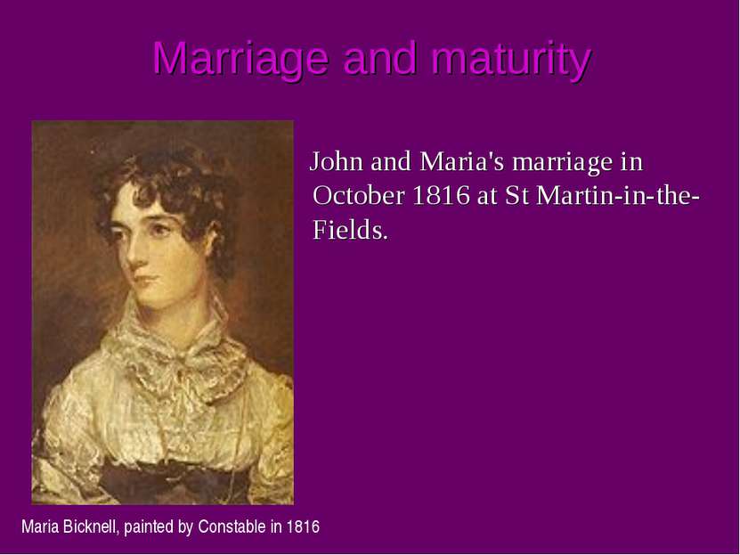 Marriage and maturity John and Maria's marriage in October 1816 at St Martin-...
