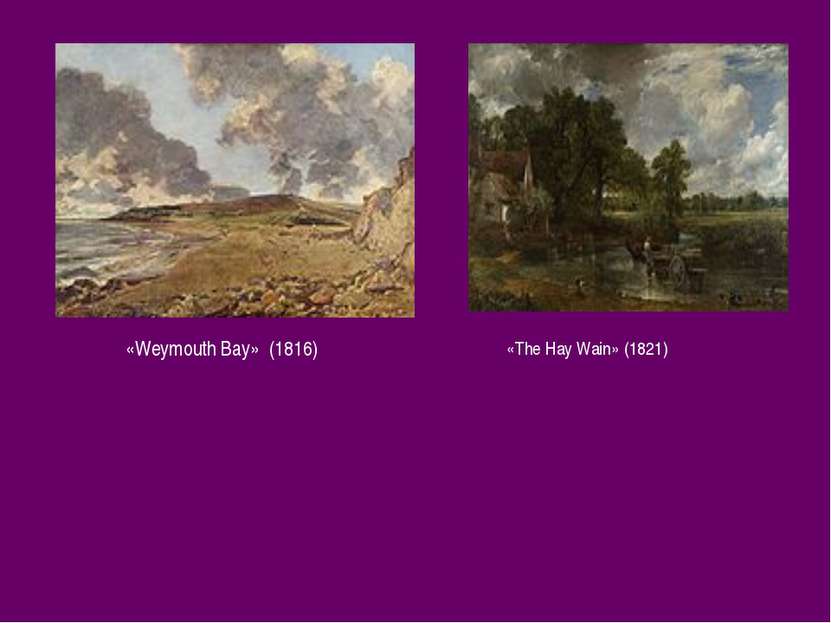 «Weymouth Bay» (1816) «The Hay Wain» (1821)