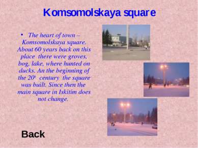 Komsomolskaya square The heart of town – Komsomolskaya square. About 60 years...