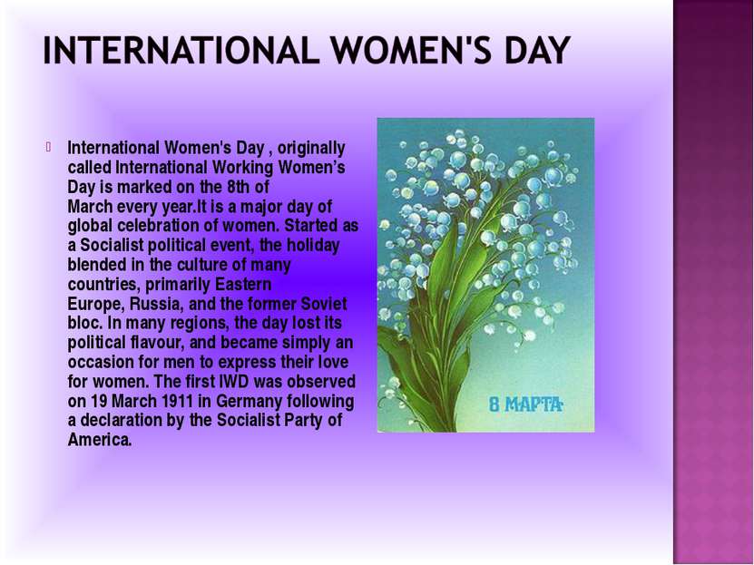 International Women's Day , originally called International Working Women’s D...