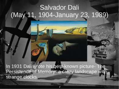 Salvador Dali (May 11, 1904-January 23, 1989) In 1931 Dali wrote his best-kno...