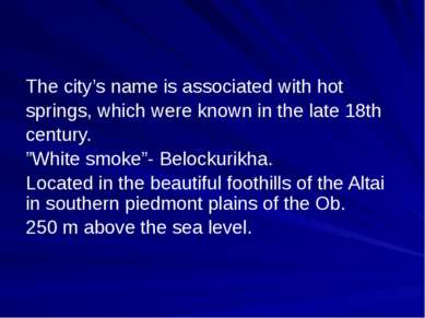 The city’s name is associated with hot springs, which were known in the late ...
