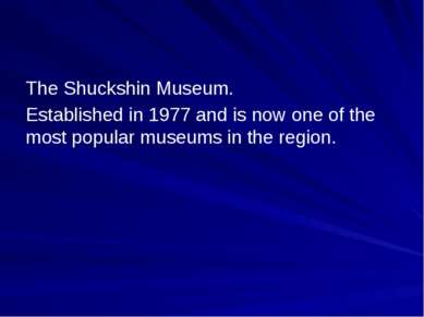 The Shuckshin Museum. Established in 1977 and is now one of the most popular ...