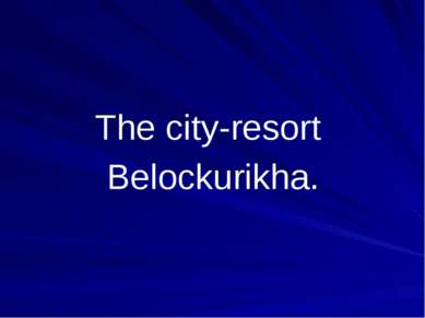 The city-resort Belockurikha.