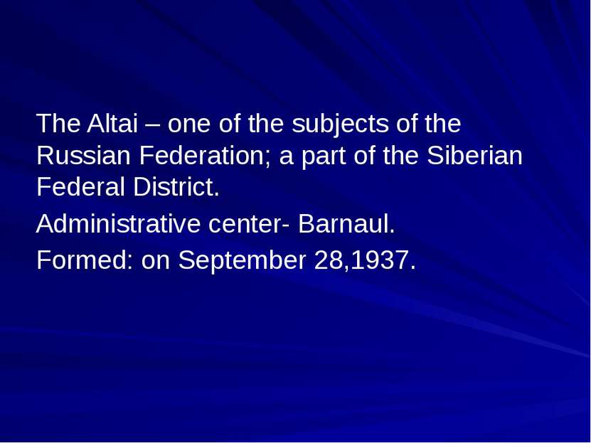 The Altai – one of the subjects of the Russian Federation; a part of the Sibe...
