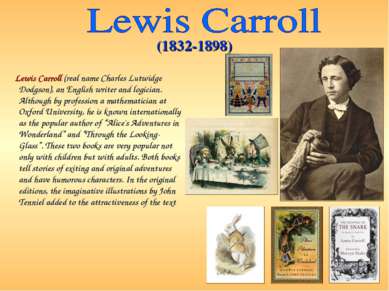 Lewis Carroll (real name Charles Lutwidge Dodgson), an English writer and log...