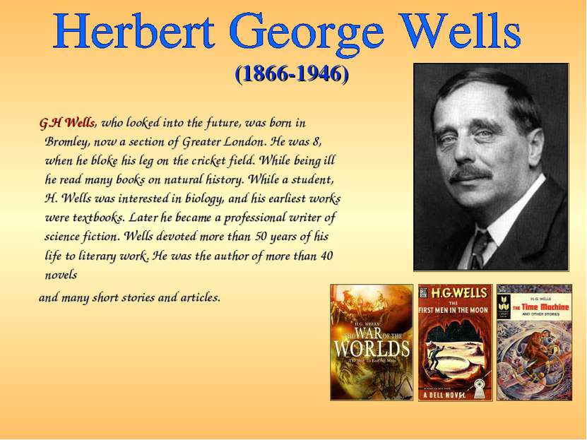 G.H Wells, who looked into the future, was born in Bromley, now a section of ...