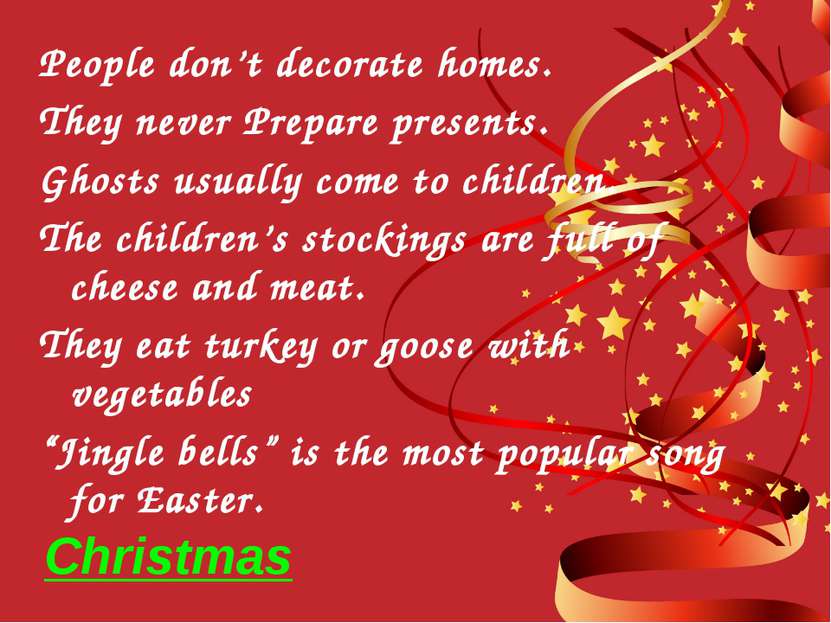 Christmas People don’t decorate homes. They never Prepare presents. Ghosts us...