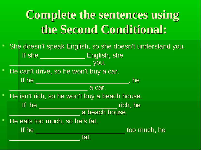 Complete the sentences using the Second Conditional: She doesn’t speak Englis...