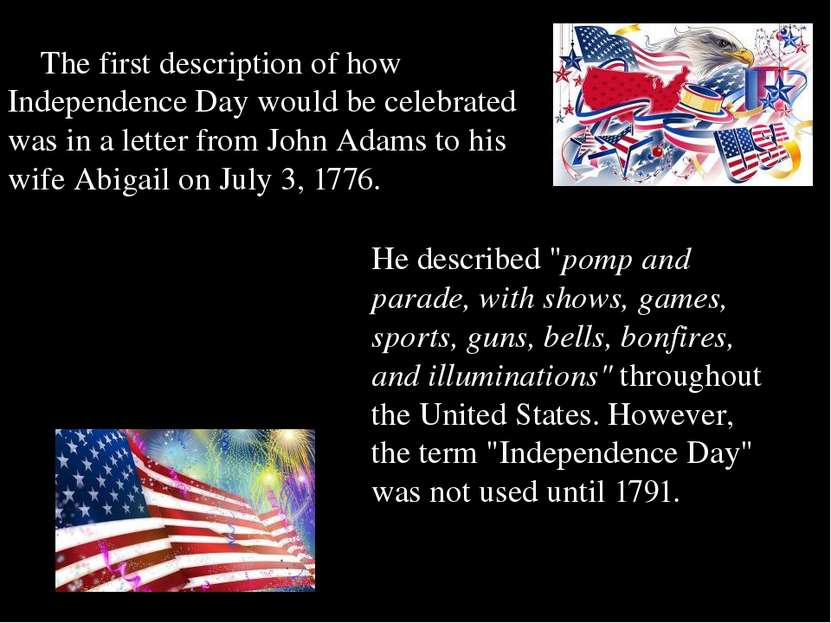 The first description of how Independence Day would be celebrated was in a le...