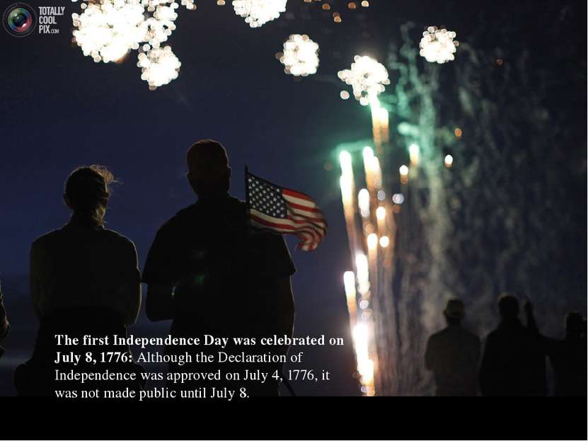 The first Independence Day was celebrated on July 8, 1776: Although the Decla...