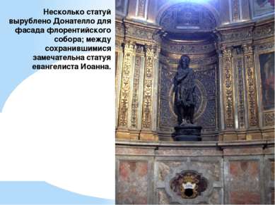 Несколько статуй вырублено Донателло для фасада флорентийского собора; между ...