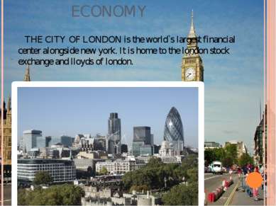 ECONOMY THE CITY OF LONDON is the world`s largest financial center alongside ...