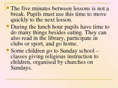 The five minutes between lessons is not a break. Pupils must use this time to...