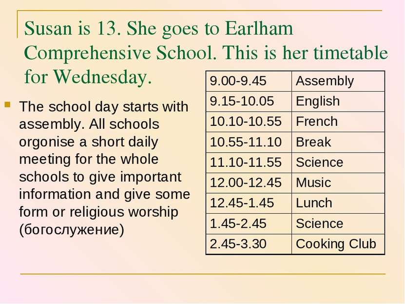 Susan is 13. She goes to Earlham Comprehensive School. This is her timetable ...