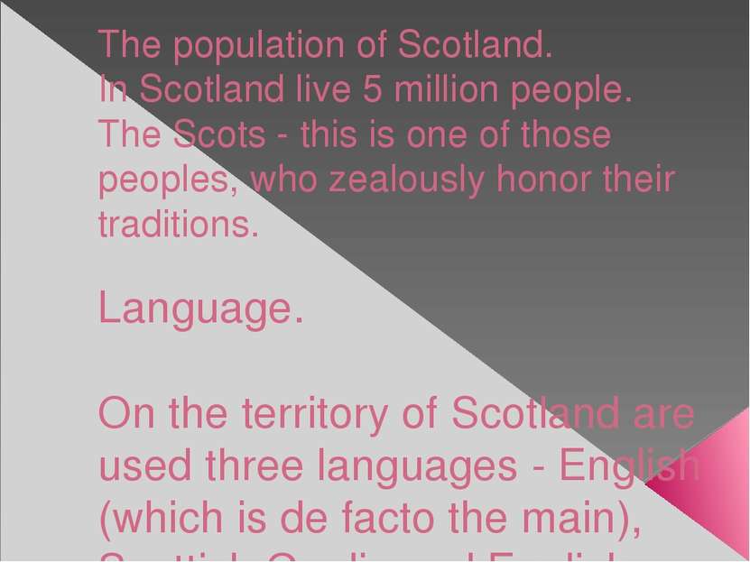 The population of Scotland. In Scotland live 5 million people. The Scots - th...