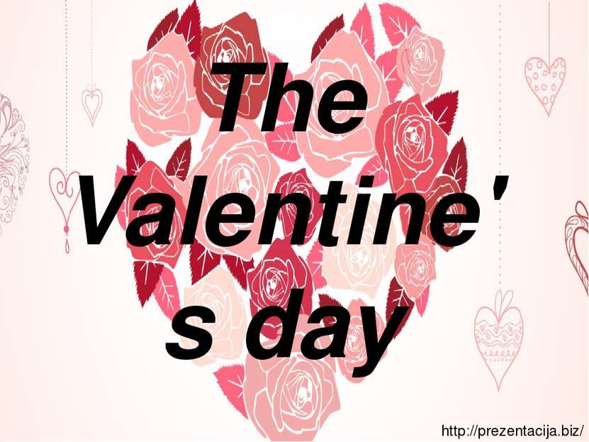 The Valentine's day http://prezentacija.biz/