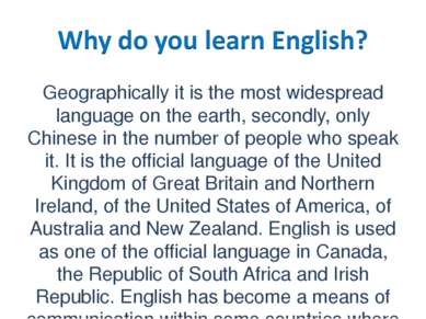 Geographically it is the most widespread language on the earth, secondly, onl...