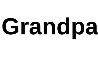 Grandpa