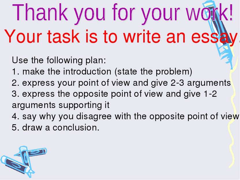 Your task is to write an essay. Use the following plan: 1. make the introduct...