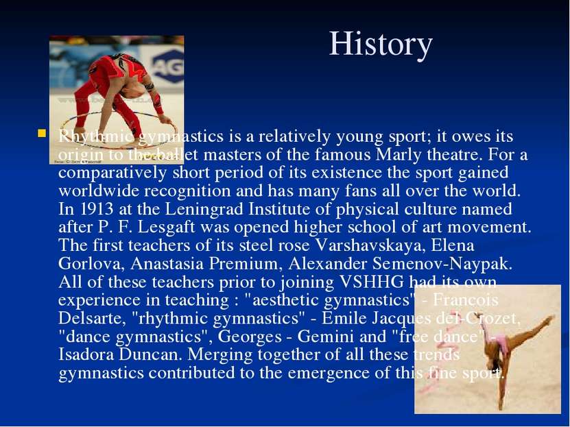 History Rhythmic gymnastics is a relatively young sport; it owes its origin t...