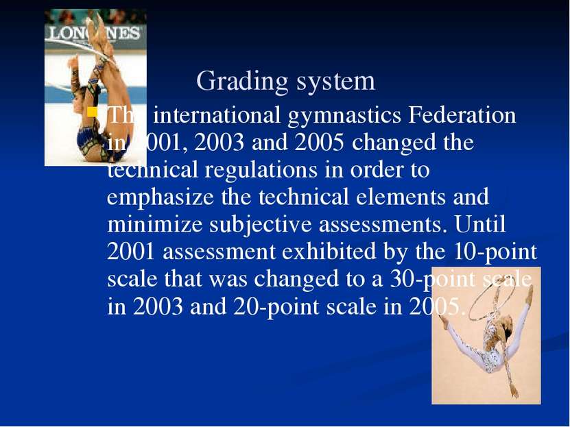 Grading system The international gymnastics Federation in 2001, 2003 and 2005...
