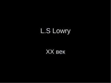 L.S Lowry XX век