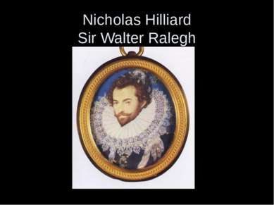 Nicholas Hilliard Sir Walter Ralegh