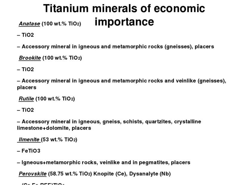 Titanium minerals of economic importance Anatase (100 wt.% TiO2) – TiO2 – Acc...