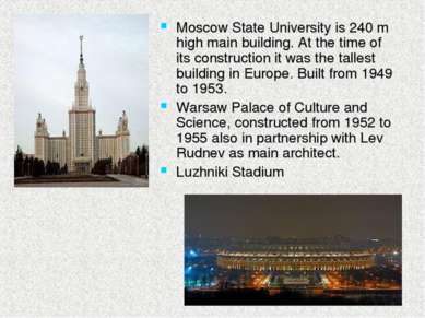 Moscow State University is 240 m high main building. At the time of its const...