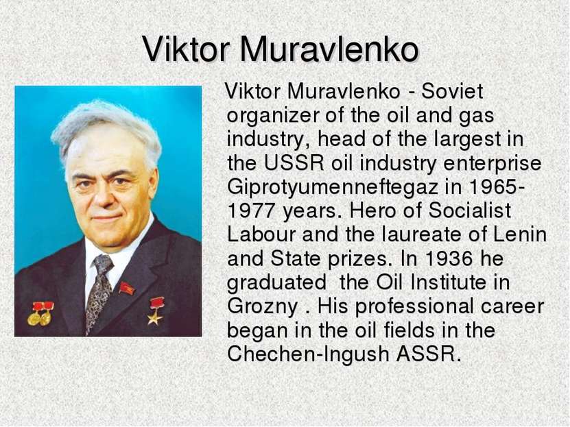 Viktor Muravlenko Viktor Muravlenko - Soviet organizer of the oil and gas ind...