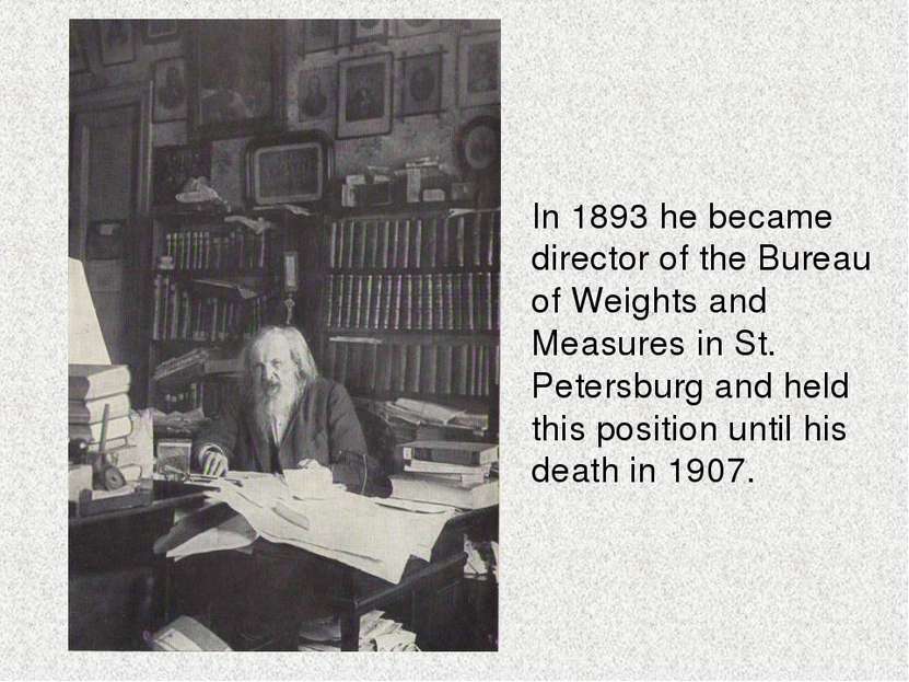 In 1893 he became director of the Bureau of Weights and Measures in St. Peter...